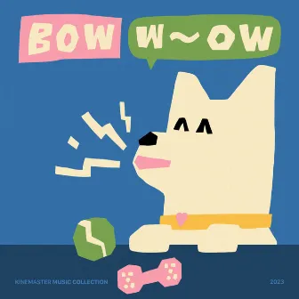 Bow Wow, KineMaster Music Collection by Eon