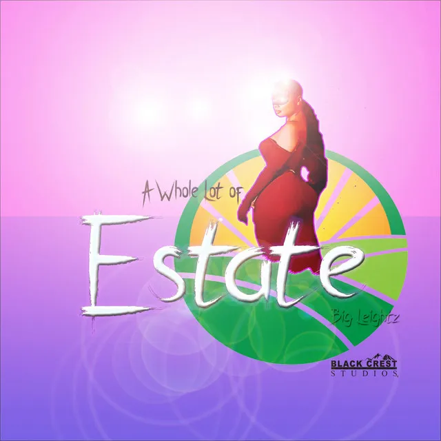 Estate (A Whole Lot Of)