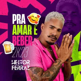 Heitor Ferraz pra Amar e Beber 2K23 by Heitor Ferraz