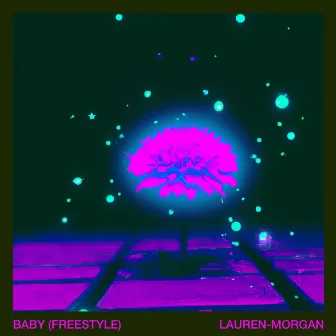 Baby (Freestyle) by Lauren-Morgan