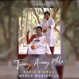 Tomay Amay Mile (Cover) by Madly Musically