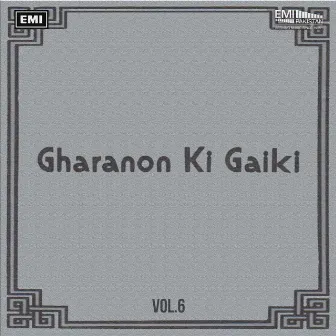 Gharanon Ki Gaiki, Vol. 6 by Roshan Ara Begum