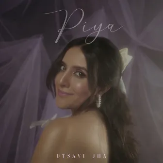 Piya by Utsavi Jha