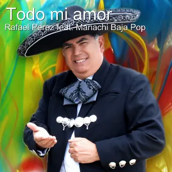 Todo Mi Amor by Rafael Pérez