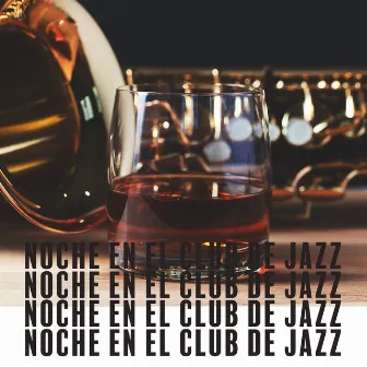 Noche en el Club de Jazz: Baladas de Jazz, Música de Fondo para Cafeterías, Restaurantes y Pubs by Artista de Jazz Tranquilo