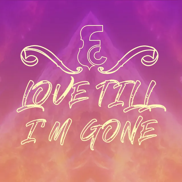 Love Till I'm Gone