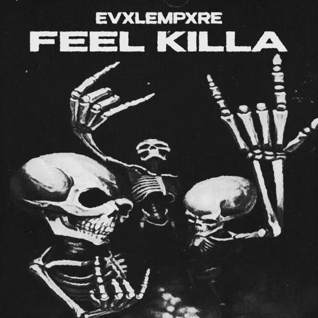 FEEL KILLA