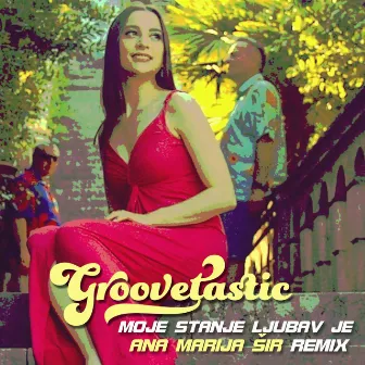 Moje stanje ljubav je (Ana Marija Šir Remix) by Groovetastic