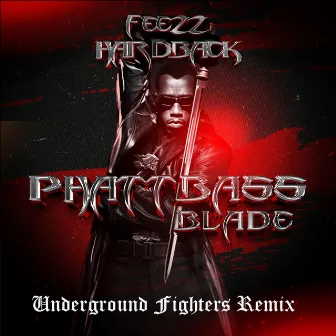 Phatt Bass (Blade) [Underground Fighters Remix] by HardBack