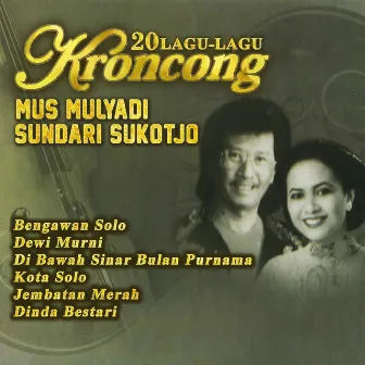 20 Lagu-Lagu Keroncong Mus Mulyadi & Sundari Sukotjo by Mus Mulyadi