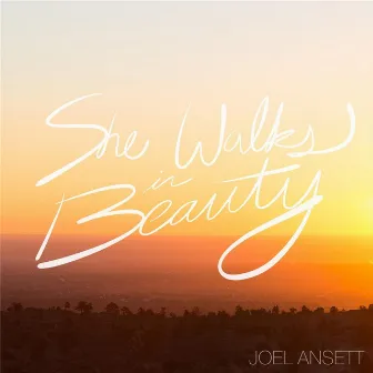 She Walks in Beauty by Joel Ansett