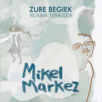 Zure Begiek by Mikel Markez