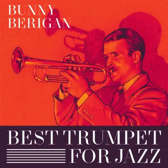 Best Trumpet For Jazz by Bunny Berigan