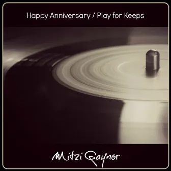 Happy Anniversary / Play for Keeps by Mitzi Gaynor