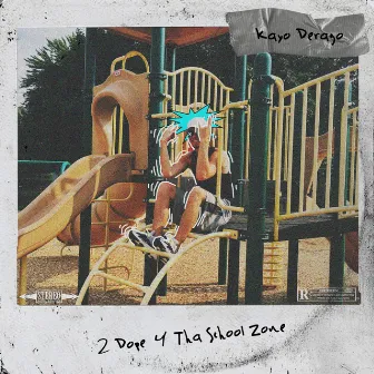 2 Dope 4 tha School Zone by Kayo Derago