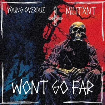 Wont Go Far by Young Overdue