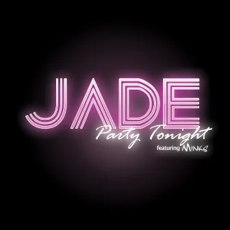 Party Tonight (Feat. Minks) by Jade