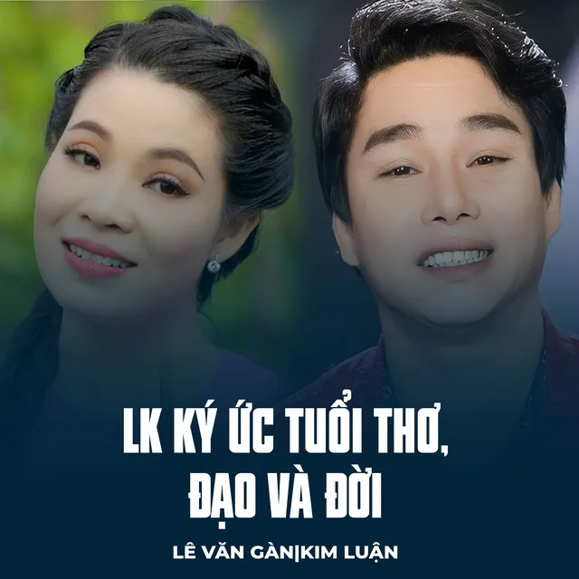 LK Ký Ức Tuổi Thơ, Đạo Và Đời