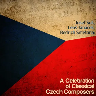 Josef Suk, Leo Janáček, Bedrich Smetana: A Celebration of Classical Czech Composers by Britten Quartet