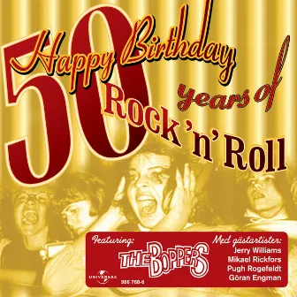 Happy Birthday - 50 years of Rock 'n' Roll by The Boppers