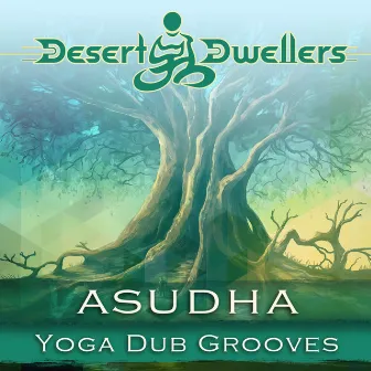 Asudha Yoga Dub Grooves by Desert Dwellers