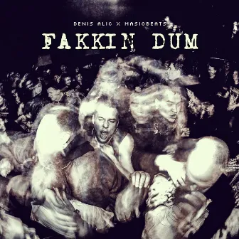 Fakkin dum by Denis Alic