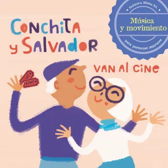 Conchita y Salvador Van al Cine (Música y Movimiento) by La Locomotora Negra