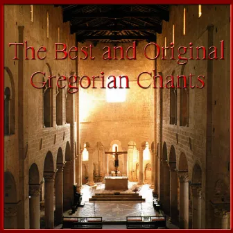 The Best And Original Gregorian Chants by Canti Gregoriani