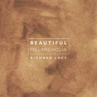 Beautiful Melancholia by Richard Lacy