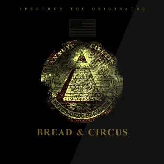 Bread & Circus by Spectrum the Originator