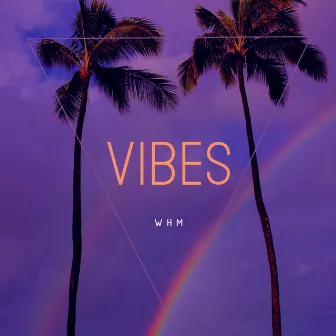 Vibes by WHM