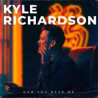 Can You Hear Me by Kyle Richardson