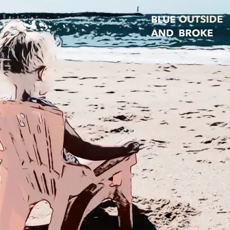 Outside by Blue and Broke