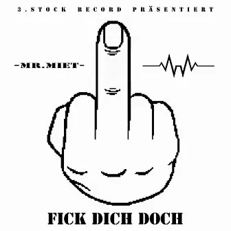 Fick dich doch by Mr.Miet