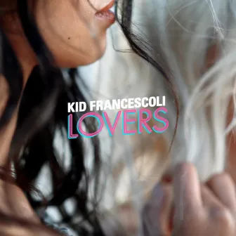 Lovers by Kid Francescoli