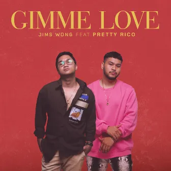 Gimme Love by Jims Wong