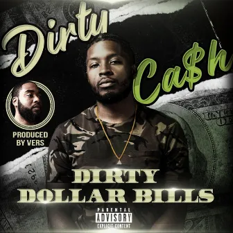 Dirty Dollar Bills by Dirty Ca$h