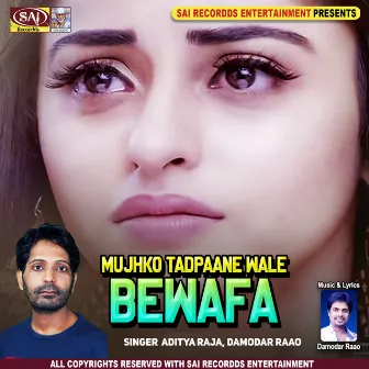 Mujhko Tadpane Wale Bewafa by Aditya Raja