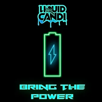 Bring The Power by Liquid Candi