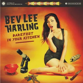 Barefoot in Your Kitchen by Bev Lee Harling