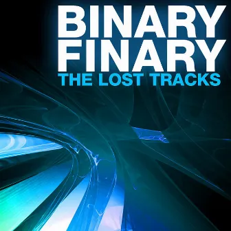 The Lost Tracks by Binary Finary