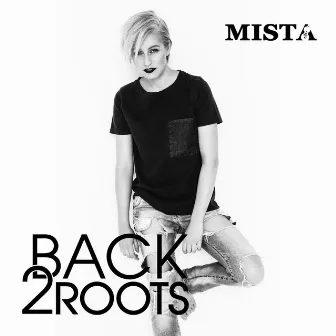 Back 2 Roots by Mista