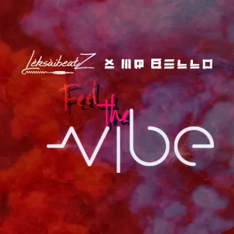 Feel The Vibe by Leksaibeatz