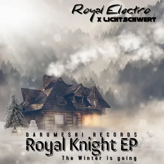 Royal Knight (The Winter Is Going) by Royal Electro