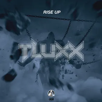 Rise Up by TLUXX