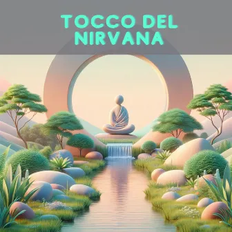 Tocco del Nirvana: Melodia della Meditazione by Bella zen rilassante