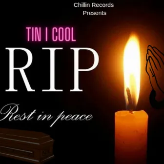 Rest in Peace by Tin I Cool