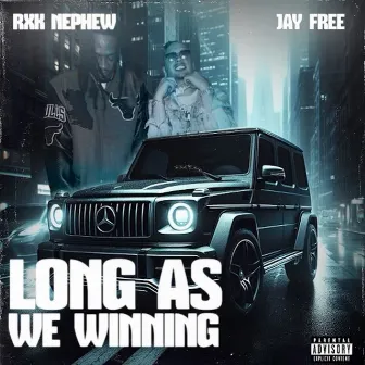 Long As We Winning by Jay Free