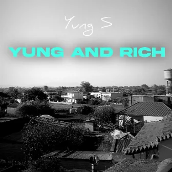 Yung and Rich by Yung S