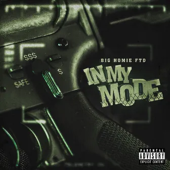 In My Mode by BigHomie FTD